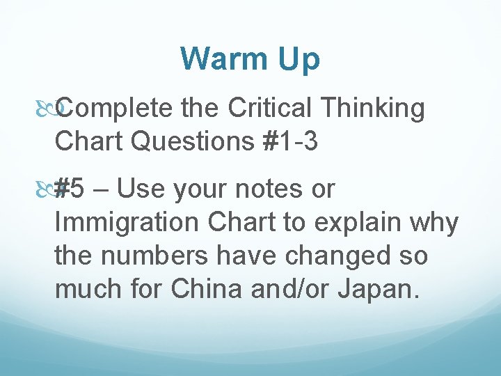 Warm Up Complete the Critical Thinking Chart Questions #1 -3 #5 – Use your