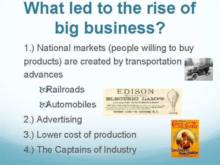 What led to the rise of big business? 1. ) National markets (people willing