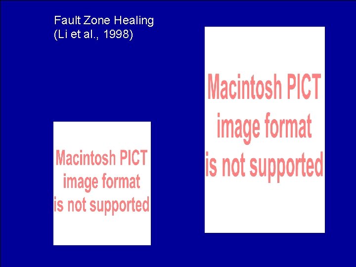 Fault Zone Healing (Li et al. , 1998) 