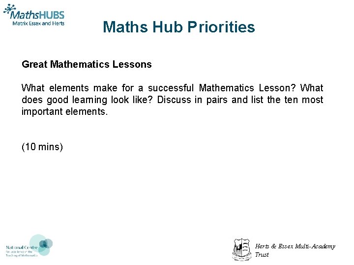 Maths Hub Priorities Great Mathematics Lessons What elements make for a successful Mathematics Lesson?