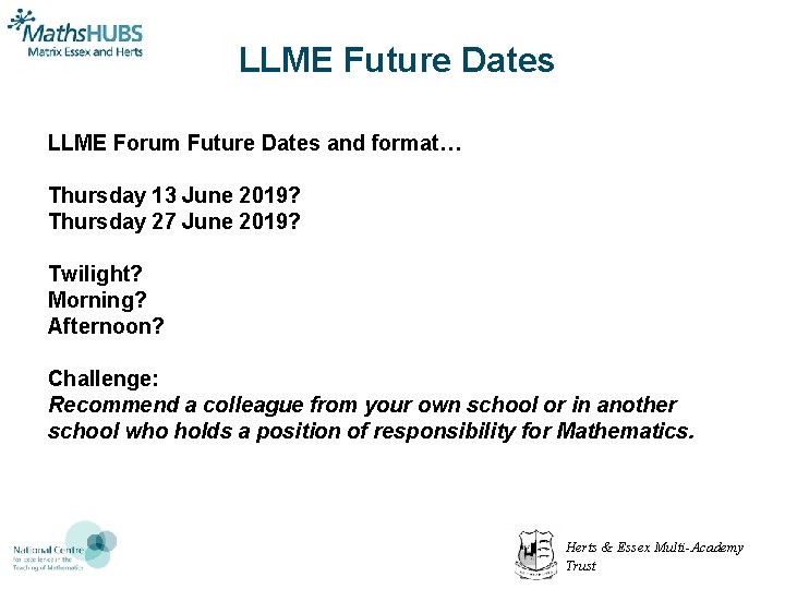 LLME Future Dates LLME Forum Future Dates and format… Thursday 13 June 2019? Thursday