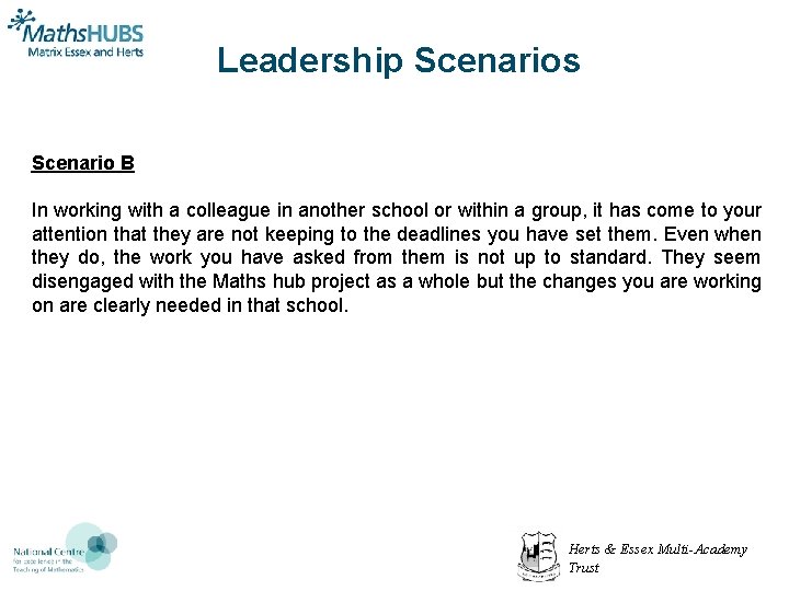 Leadership Scenarios Scenario B In working with a colleague in another school or within