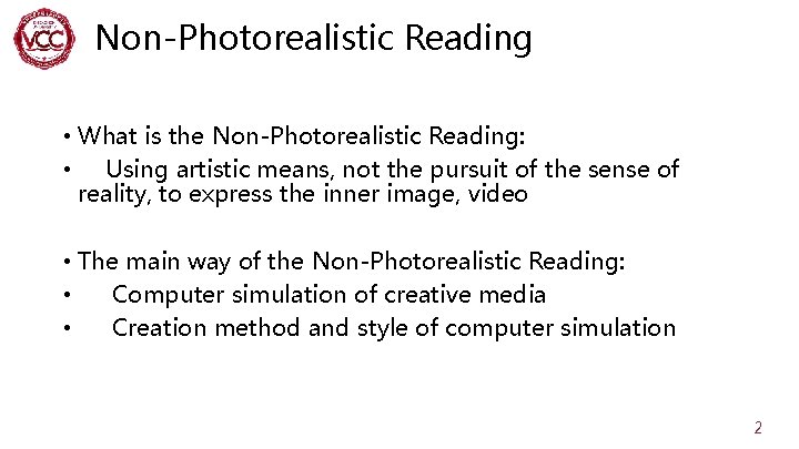 Non-Photorealistic Reading • What is the Non-Photorealistic Reading: • Using artistic means, not the