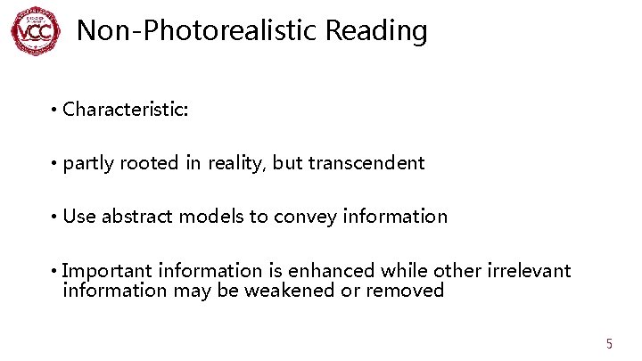 Non-Photorealistic Reading • Characteristic: • partly rooted in reality, but transcendent • Use abstract