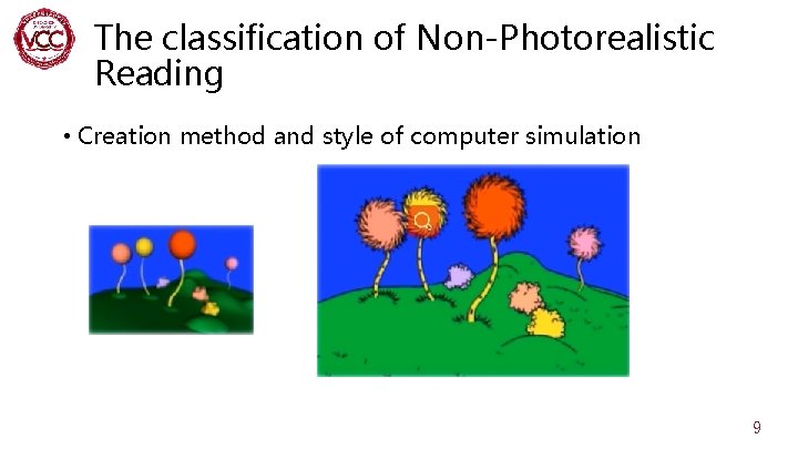 The classification of Non-Photorealistic Reading • Creation method and style of computer simulation 9