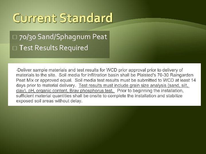 Current Standard � 70/30 Sand/Sphagnum Peat � Test Results Required 