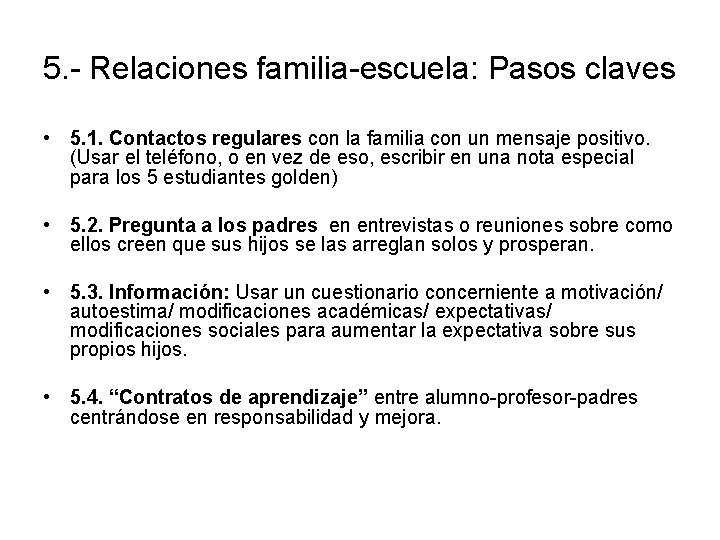 5. - Relaciones familia-escuela: Pasos claves • 5. 1. Contactos regulares con la familia