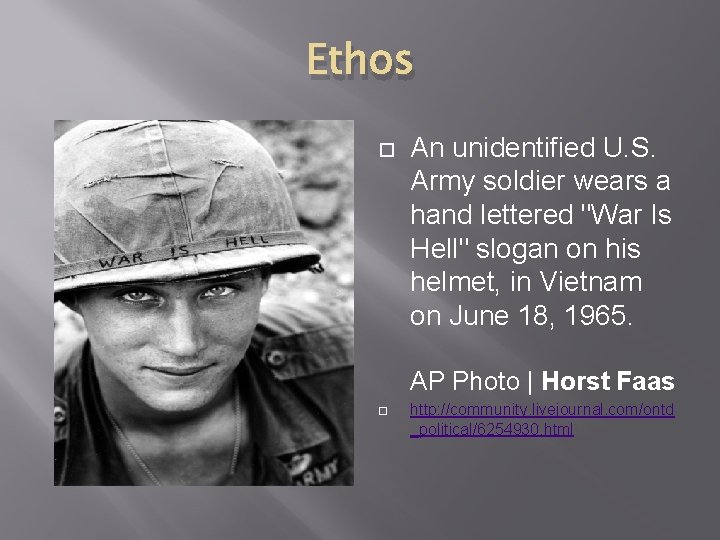 Ethos An unidentified U. S. Army soldier wears a hand lettered "War Is Hell"