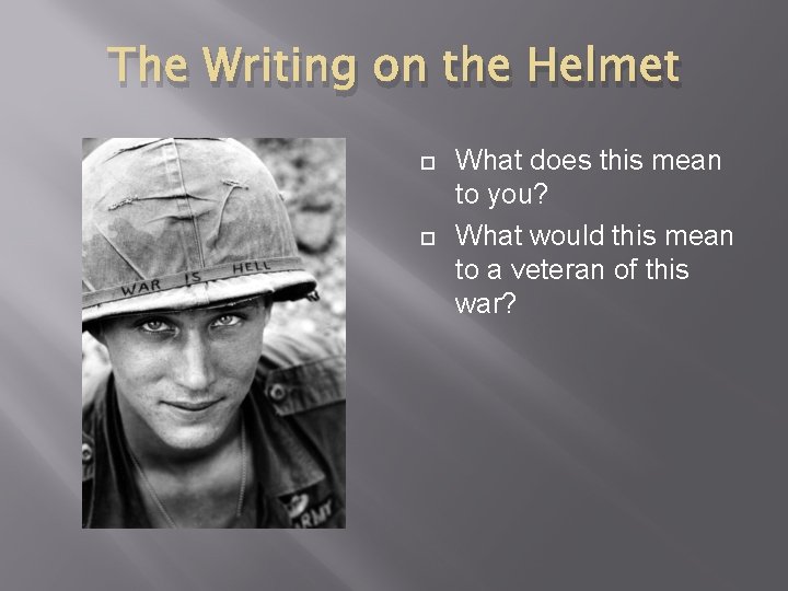 The Writing on the Helmet What does this mean to you? What would this