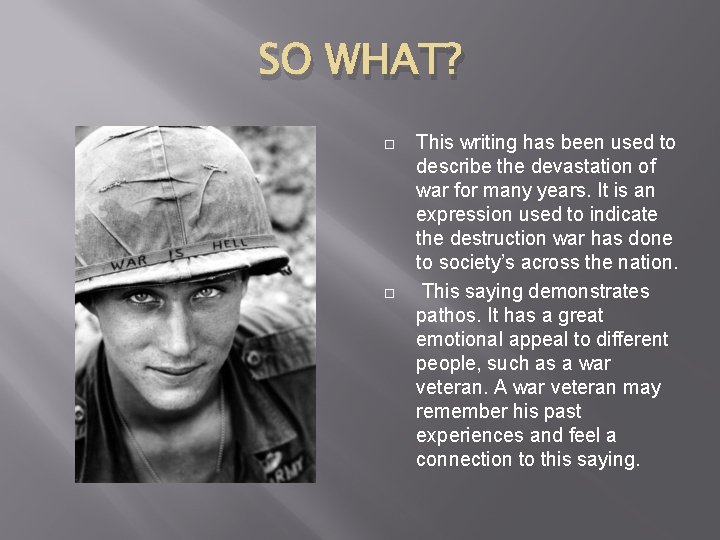 SO WHAT? This writing has been used to describe the devastation of war for