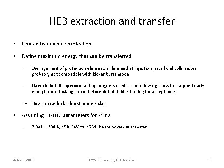 HEB extraction and transfer • Limited by machine protection • Define maximum energy that