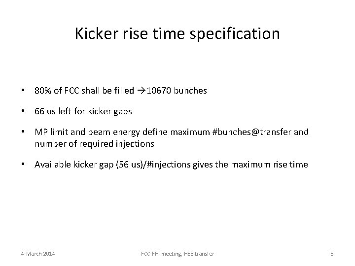Kicker rise time specification • 80% of FCC shall be filled 10670 bunches •