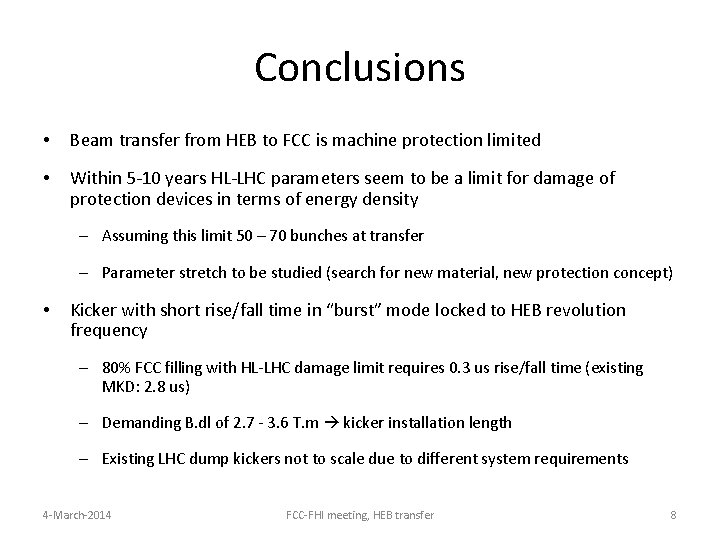 Conclusions • Beam transfer from HEB to FCC is machine protection limited • Within