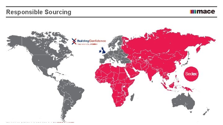 Responsible Sourcing Mace Information Handling Classification: Unrestricted/Restricted/Confidential delete as appropriate in Slide Master 1