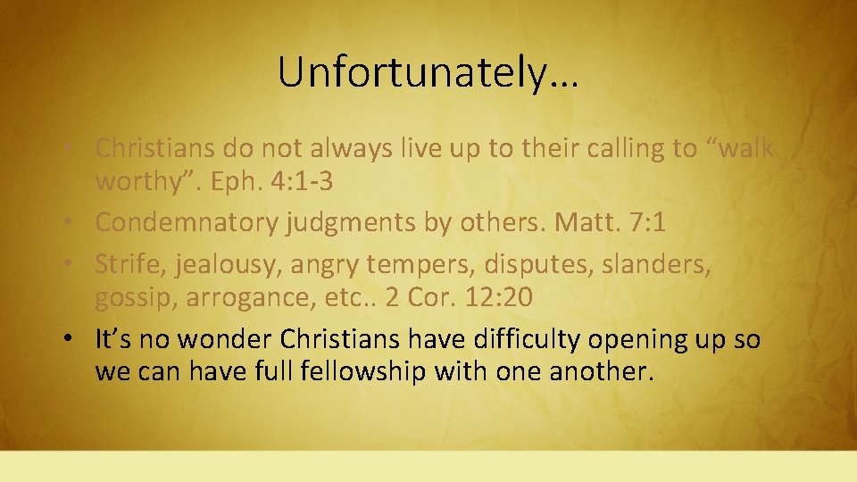 Unfortunately… • Christians do not always live up to their calling to “walk worthy”.