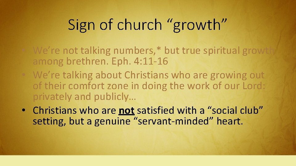 Sign of church “growth” • We’re not talking numbers, * but true spiritual growth