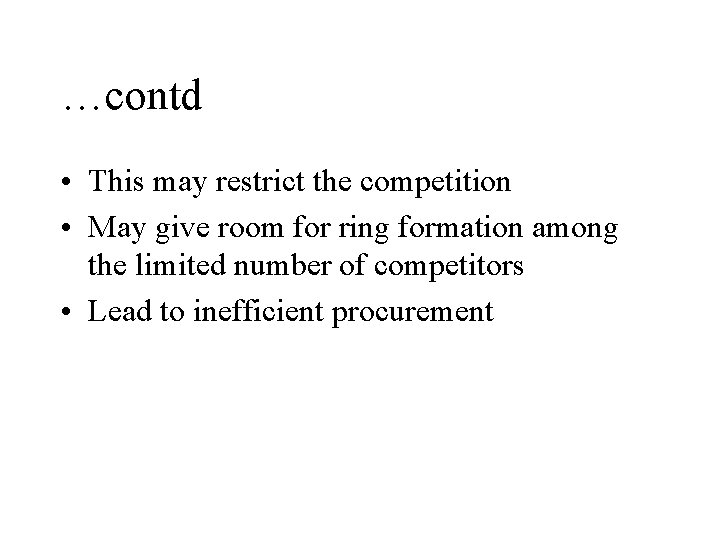 …contd • This may restrict the competition • May give room for ring formation