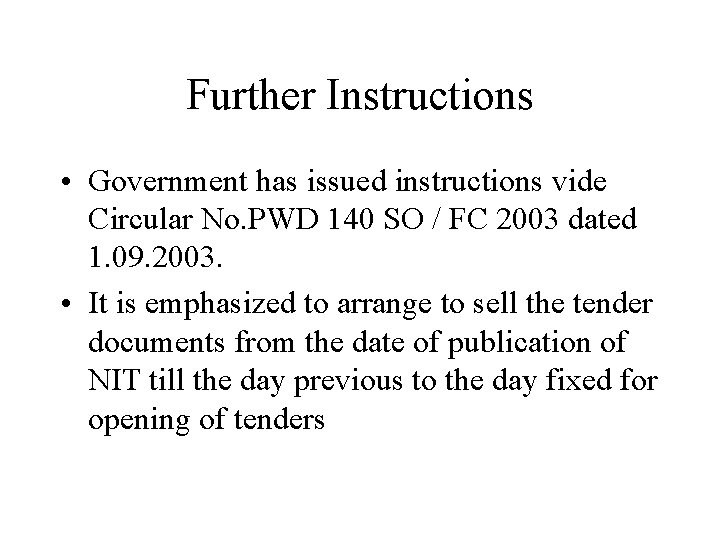 Further Instructions • Government has issued instructions vide Circular No. PWD 140 SO /