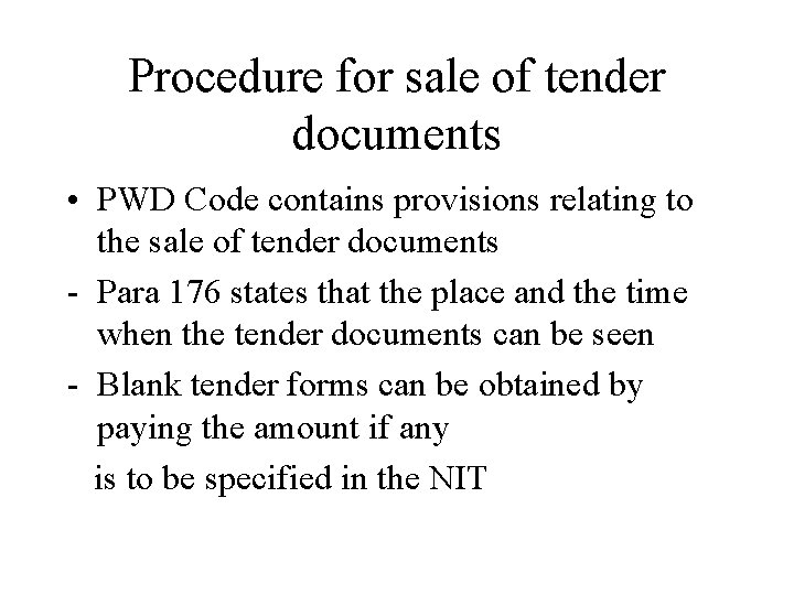 Procedure for sale of tender documents • PWD Code contains provisions relating to the