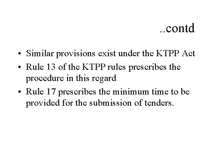 . . contd • Similar provisions exist under the KTPP Act • Rule 13