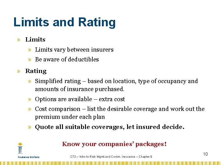 Limits and Rating » Limits vary between insurers » Be aware of deductibles »