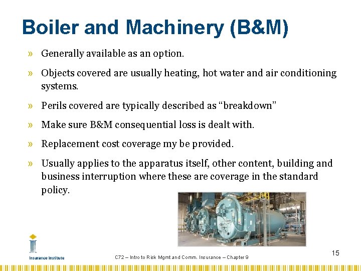 Boiler and Machinery (B&M) » Generally available as an option. » Objects covered are