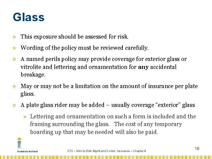 Glass » This exposure should be assessed for risk. » Wording of the policy