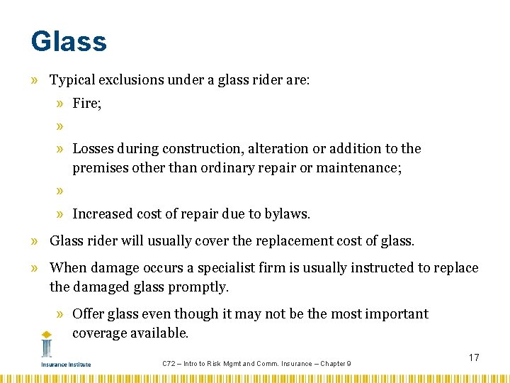 Glass » Typical exclusions under a glass rider are: » Fire; » War risks;