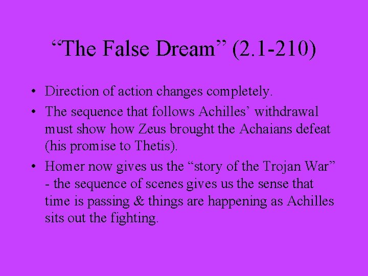 “The False Dream” (2. 1 -210) • Direction of action changes completely. • The