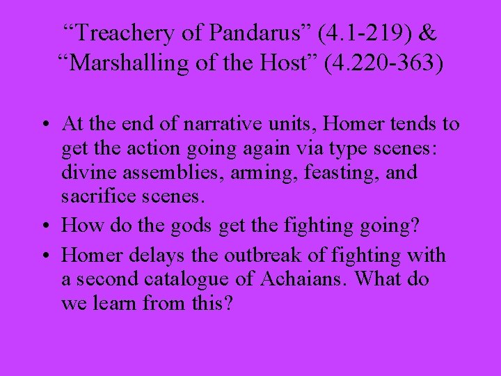 “Treachery of Pandarus” (4. 1 -219) & “Marshalling of the Host” (4. 220 -363)