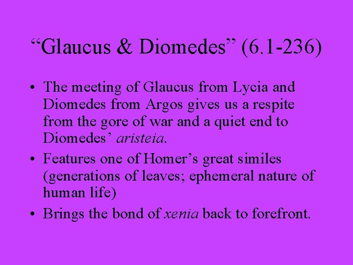 “Glaucus & Diomedes” (6. 1 -236) • The meeting of Glaucus from Lycia and