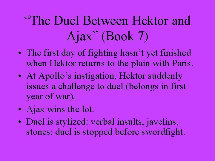 “The Duel Between Hektor and Ajax” (Book 7) • The first day of fighting