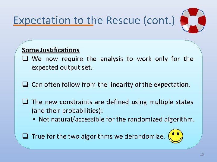 Expectation to the Rescue (cont. ) Some Justifications q We now require the analysis