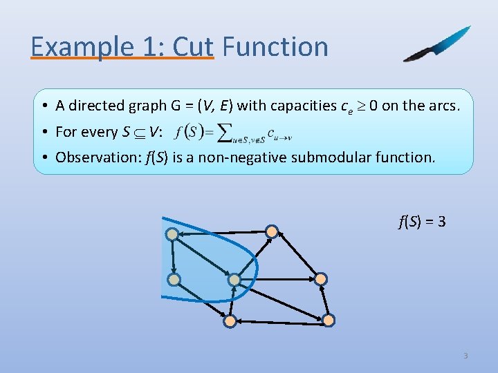 Example 1: Cut Function • A directed graph G = (V, E) with capacities