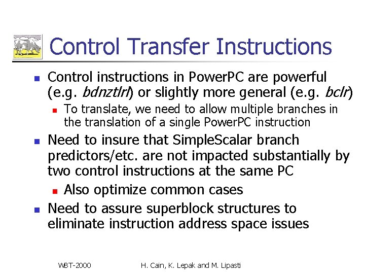 Control Transfer Instructions n Control instructions in Power. PC are powerful (e. g. bdnztlrl) Control Transfer Instructions n Control instructions in Power. PC are powerful (e. g. bdnztlrl)