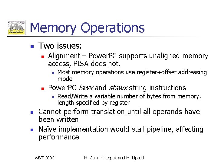 Memory Operations n Two issues: n Alignment – Power. PC supports unaligned memory access, Memory Operations n Two issues: n Alignment – Power. PC supports unaligned memory access,