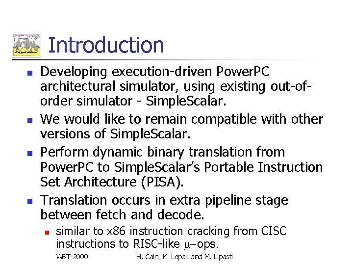 Introduction n n Developing execution-driven Power. PC architectural simulator, using existing out-oforder simulator - Introduction n n Developing execution-driven Power. PC architectural simulator, using existing out-oforder simulator -