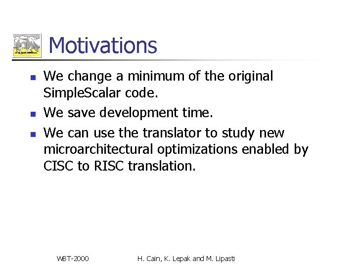 Motivations n n n We change a minimum of the original Simple. Scalar code. Motivations n n n We change a minimum of the original Simple. Scalar code.
