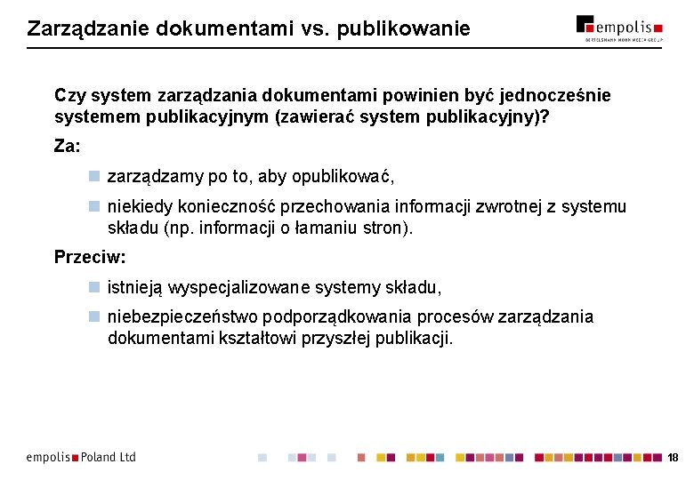 Zarządzanie dokumentami vs. publikowanie Czy system zarządzania dokumentami powinien być jednocześnie systemem publikacyjnym (zawierać