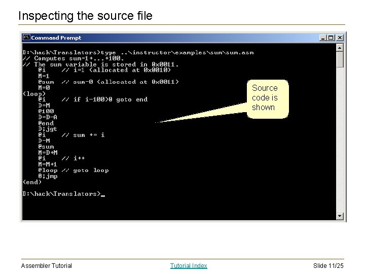 Inspecting the source file Source code is shown Assembler Tutorial Index Slide 11/25 