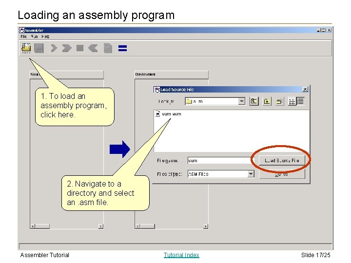 Loading an assembly program 1. To load an assembly program, click here. 2. Navigate