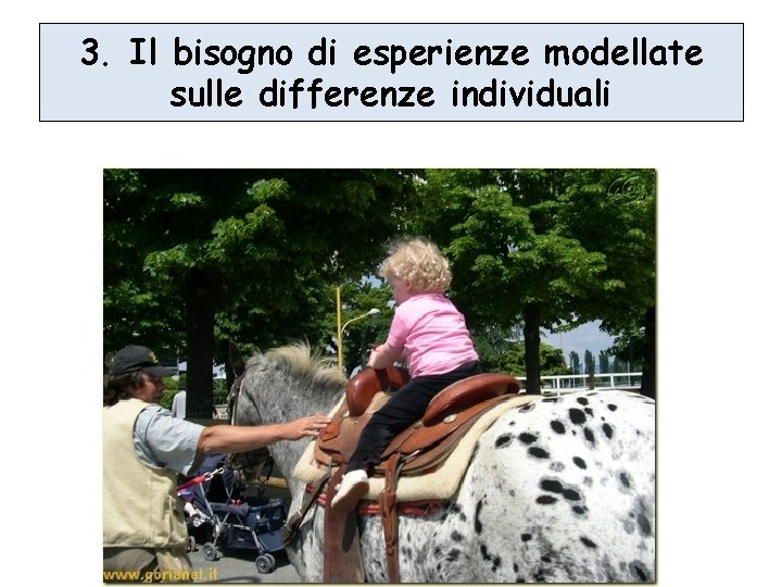 3. Il bisogno di esperienze modellate sulle differenze individuali 