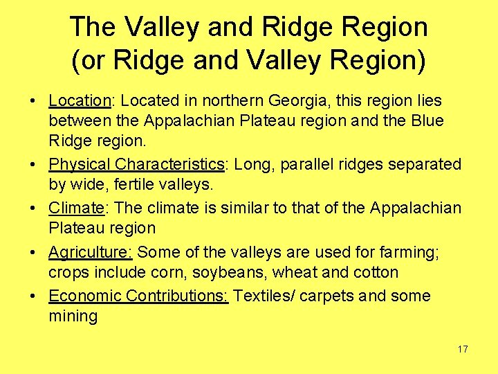 The Valley and Ridge Region (or Ridge and Valley Region) • Location: Located in