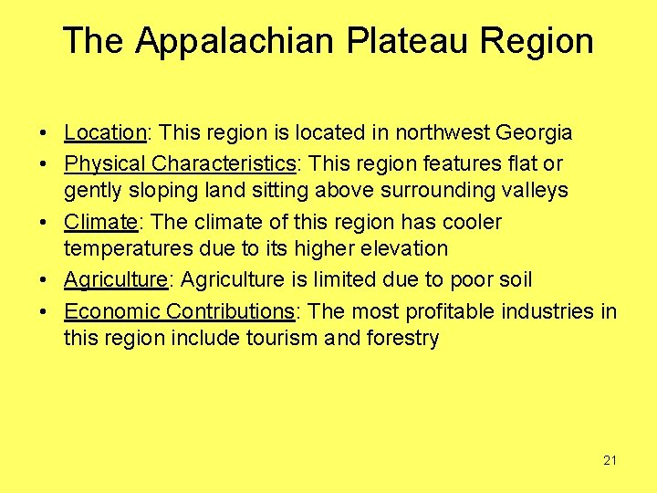 The Appalachian Plateau Region • Location: This region is located in northwest Georgia •