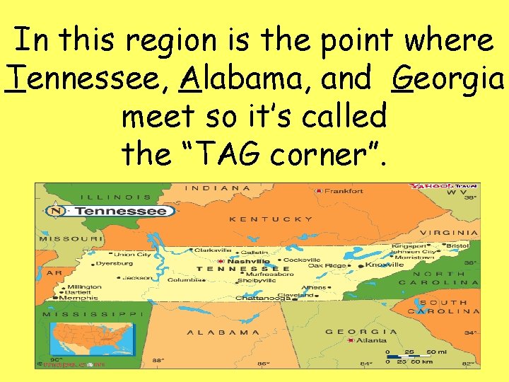 In this region is the point where Tennessee, Alabama, and Georgia meet so it’s