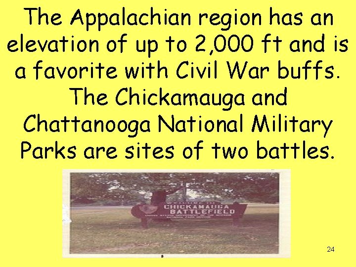 The Appalachian region has an elevation of up to 2, 000 ft and is