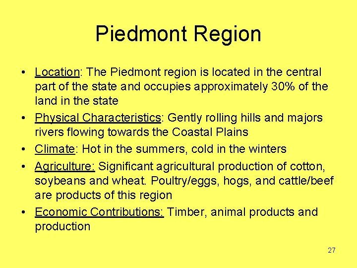 Piedmont Region • Location: The Piedmont region is located in the central part of