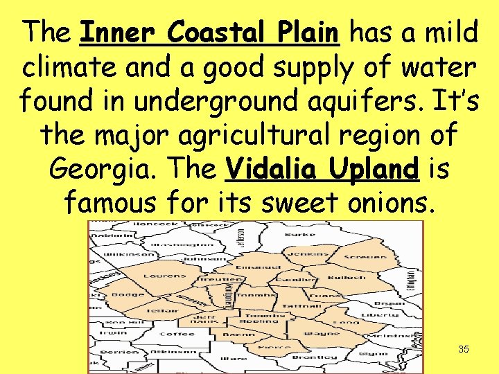 The Inner Coastal Plain has a mild climate and a good supply of water
