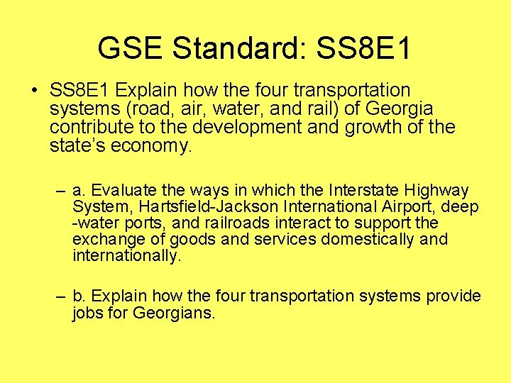 GSE Standard: SS 8 E 1 • SS 8 E 1 Explain how the