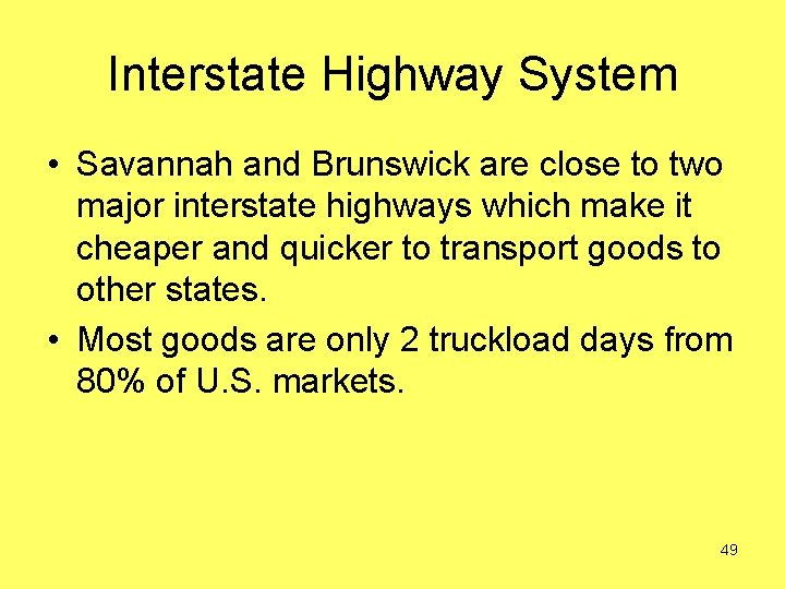 Interstate Highway System • Savannah and Brunswick are close to two major interstate highways